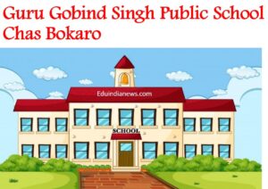 Guru Gobind Singh Public School Chas Bokaro