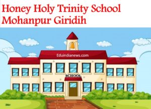 Honey Holy Trinity School Mohanpur Giridih