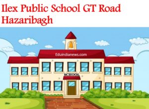 Ilex Public School GT Road Hazaribagh