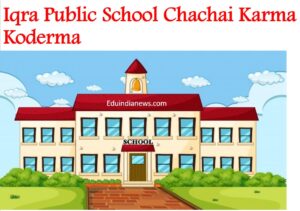 Iqra Public School Chachai Karma Koderma