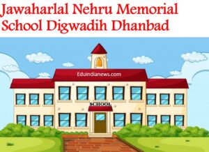Jawaharlal Nehru Memorial School Digwadih Dhanbad