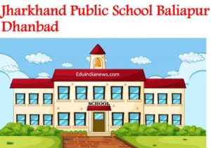 Jharkhand Public School Baliapur Dhanbad