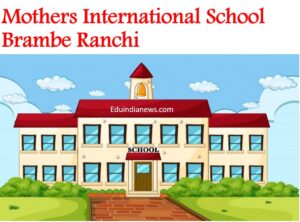 Mothers International School Brambe Ranchi
