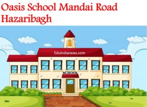 Oasis School Mandai Road Hazaribagh