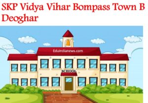 SKP Vidya Vihar Bompass Town B Deoghar