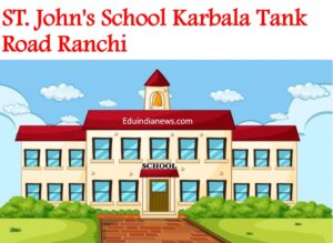 ST. John's School Karbala Tank Road Ranchi