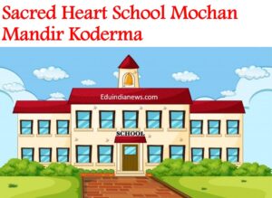 Sacred Heart School Mochan Mandir Koderma