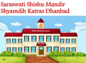 Saraswati Shishu Mandir Shyamdih Katras Dhanbad
