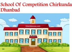 School Of Competition Chirkunda Dhanbad