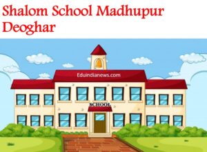 Shalom School Madhupur Deoghar