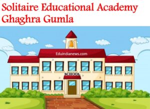 Solitaire Educational Academy Ghaghra Gumla