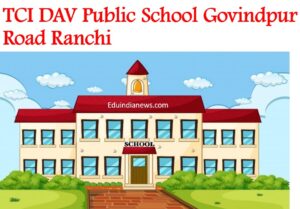 TCI DAV Public School Govindpur Road Ranchi