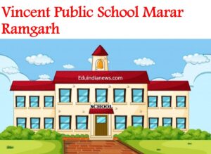 Vincent Public School Marar Ramgarh