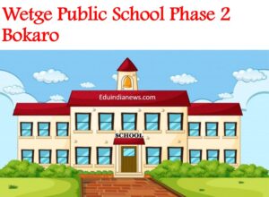 Wetge Public School Phase 2 Bokaro