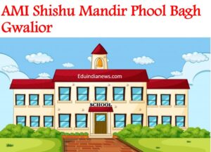 AMI Shishu Mandir Phool Bagh Gwalior