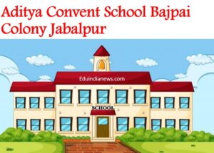 Aditya Convent School Bajpai Colony Jabalpur