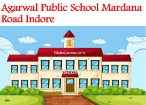 Agarwal Public School Mardana Road Indore