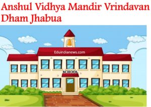 Anshul Vidhya Mandir Vrindavan Dham Jhabua