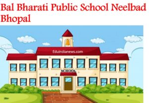 Bal Bharati Public School Neelbad Bhopal