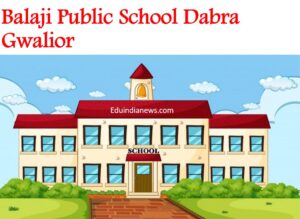 Balaji Public School Dabra Gwalior