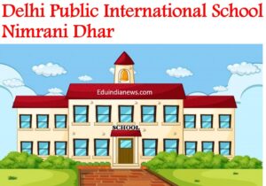 Delhi Public International School Nimrani Dhar