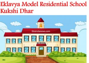 Eklavya Model Residential School Kukshi Dhar