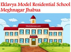 Eklavya Model Residential School Meghnagar Jhabua