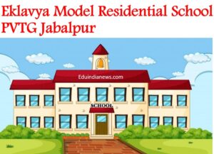 Eklavya Model Residential School PVTG Jabalpur