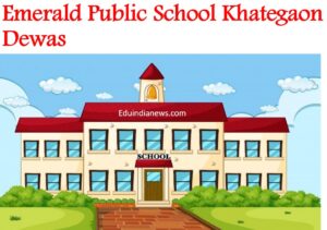 Emerald Public School Khategaon Dewas