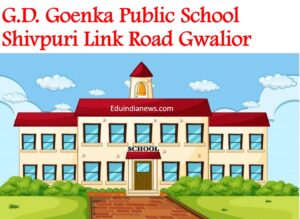 G.D. Goenka Public School Shivpuri Link Road Gwalior