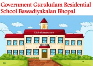 Government Gurukulam Residential School Bawadiyakalan Bhopal
