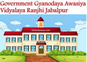 Government Gyanodaya Awasiya Vidyalaya Ranjhi_Jabalpur