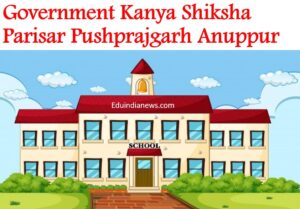 Government Kanya Shiksha Parisar Pushprajgarh Anuppur