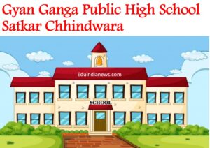 Gyan Ganga Public High School Satkar Chhindwara