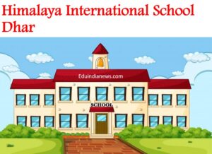 Himalaya International School Dhar