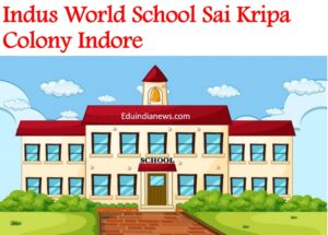 Indus World School Sai Kripa Colony Indore