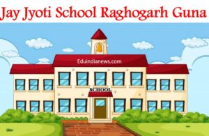 Jay Jyoti School Raghogarh Guna