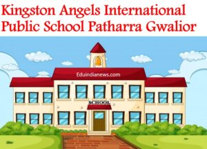 Kingston Angels International Public School Patharra Gwalior