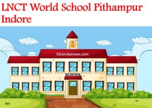 LNCT World School Pithampur Indore