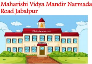 Maharishi Vidya Mandir Narmada Road Jabalpur