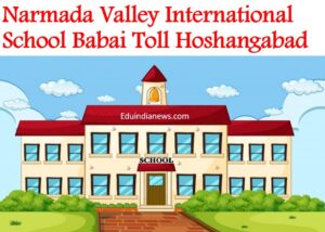 Narmada Valley International School Babai Toll Hoshangabad