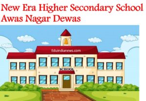 New Era Higher Secondary School Awas Nagar Dewas