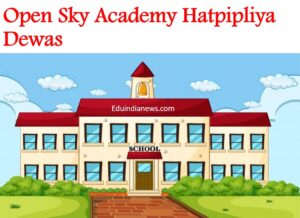 Open Sky Academy Hatpipliya Dewas