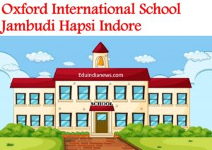Oxford International School Jambudi Hapsi Indore