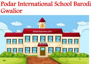 Podar International School Barodi Gwalior
