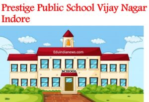 Prestige Public School Vijay Nagar Indore