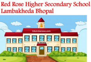 Red Rose Higher Secondary School Lambakheda Bhopal