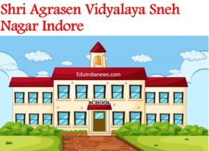 Shri Agrasen Vidyalaya Sneh Nagar Indore