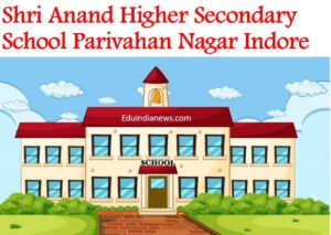 Shri Anand Higher Secondary School Parivahan Nagar Indore