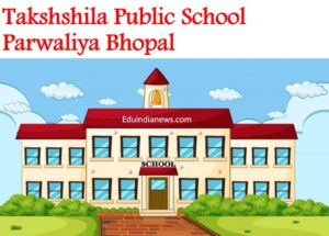 Takshshila Public School Parwaliya Bhopal